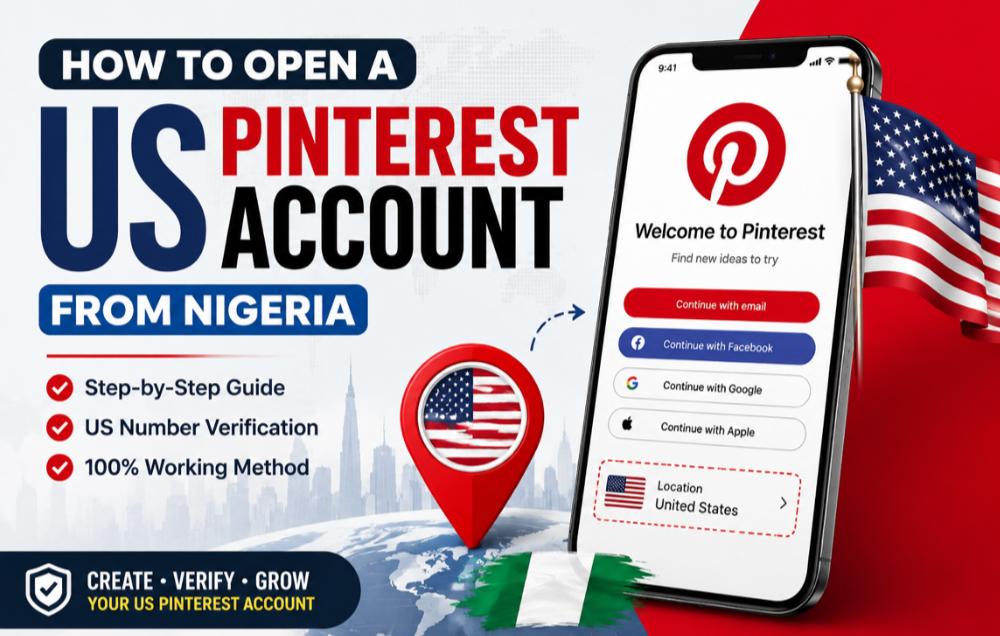 How to Open a US Pinterest Account from Nigeria (Without Getting Restricted)