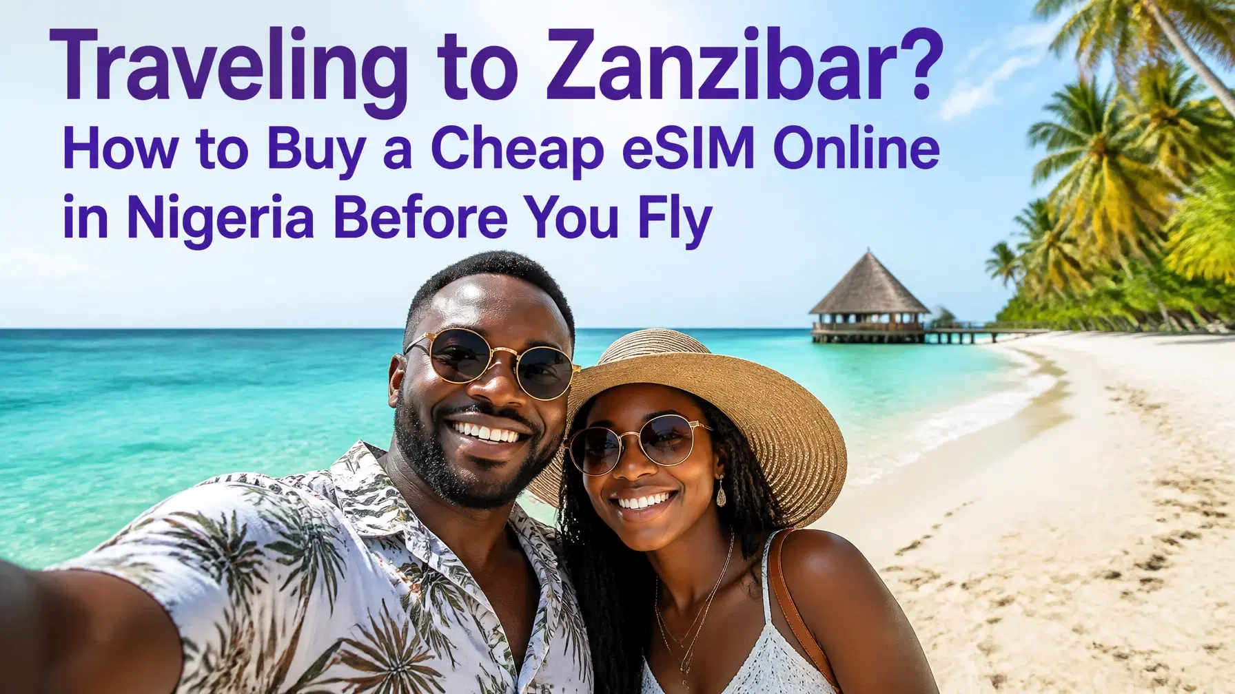 Traveling to Zanzibar? Here’s How to Choose the Best eSIM Before You Fly